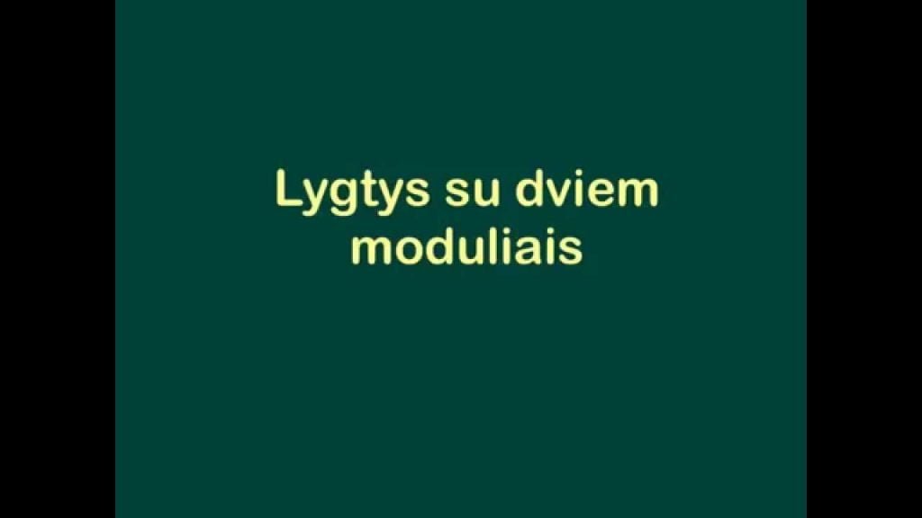 Lygtys su dviem moduliais