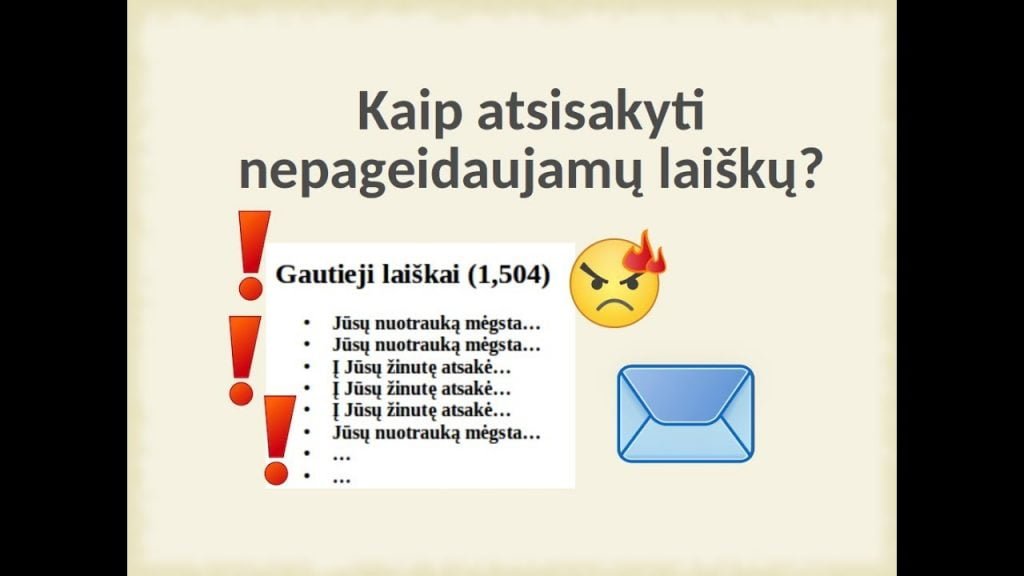 Kaip atsisakyti nepageidaujamų laiškų?