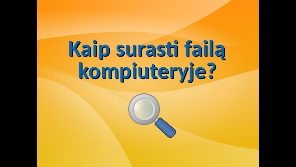 Kopijavimas ir failų saugojimas – 10 dalis. Kaip surasti failą. 5 klasei
